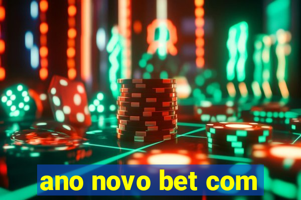 ano novo bet com